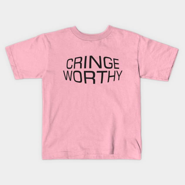 The Cringe Is Real - Can Live Without The Awkward Cringy Moments In Our Life - Black and white Kids T-Shirt by Crazy Collective